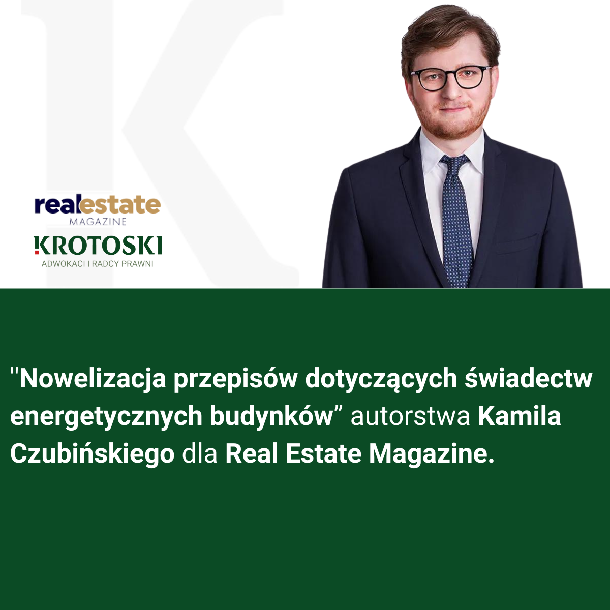 ''Nowelizacja przepisów dotyczących świadectw energetycznych budynków” autorstwa Kamila Czubińskiego dla Real Estate Magazine