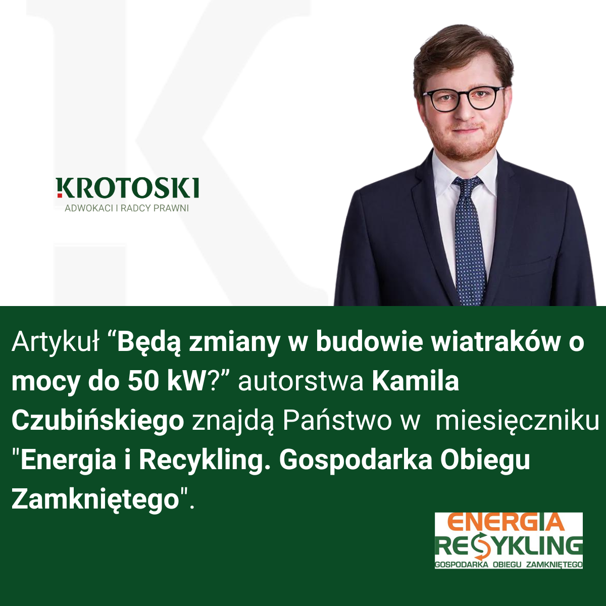 Artykuł “Będą zmiany w budowie wiatraków o mocy do 50 kW?” autorstwa Kamila Czubińskiego znajdą Państwo w  miesięczniku 