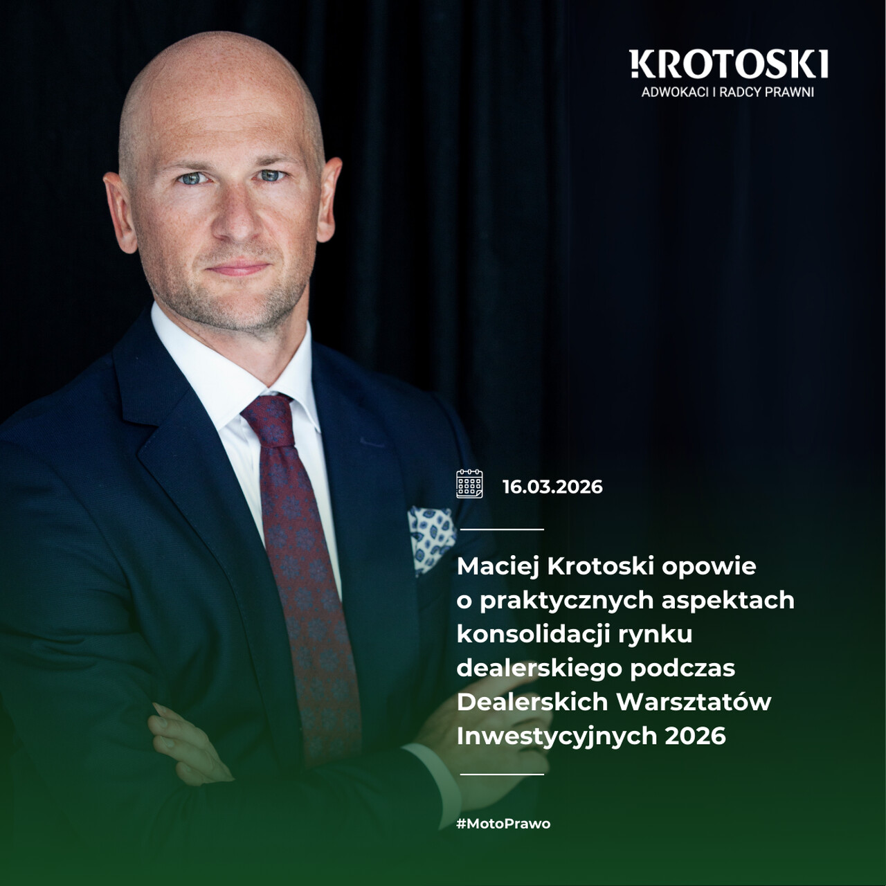 Maciej Krotoski opowie o praktycznych aspektach konsolidacji rynku dealerskiego podczas Dealerskich Warsztatów Inwestycyjnych 2026